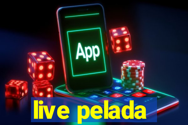 live pelada